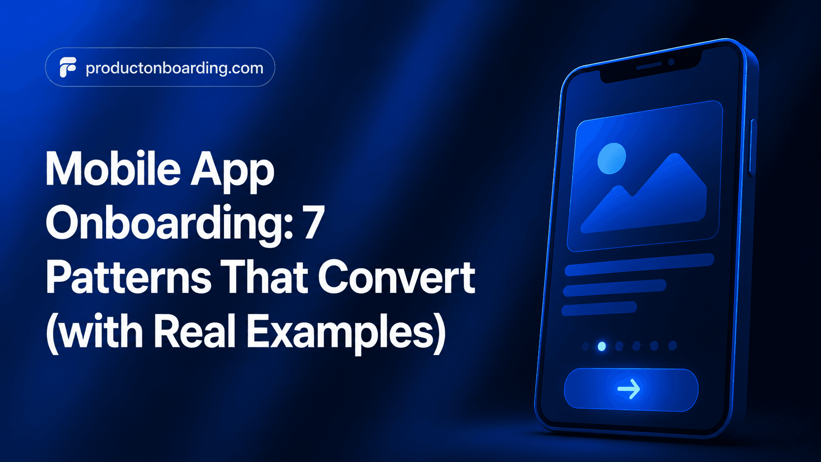 Mobile App Onboarding: 7 Patterns That Convert (with Real Examples)