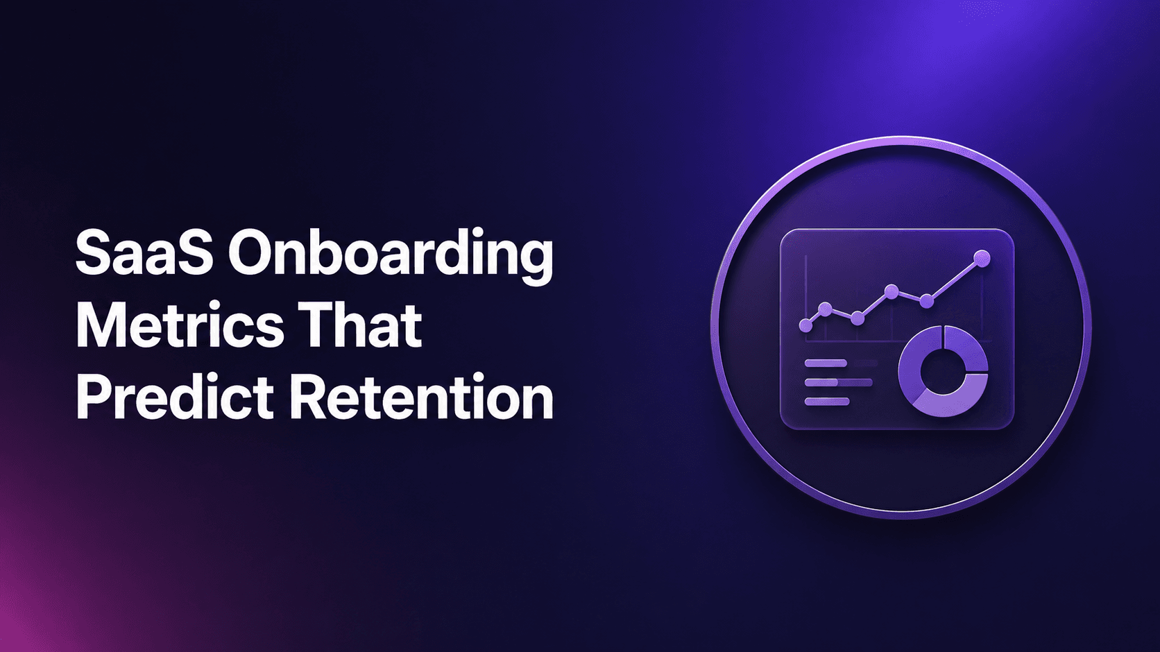 SaaS Onboarding Metrics That Predict Retention in 2026
