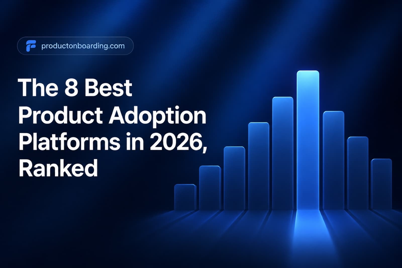 The 8 Best Product Adoption Platforms in 2026, Ranked